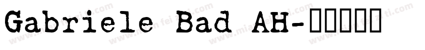 Gabriele Bad AH字体转换